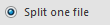 1. Split one file option
